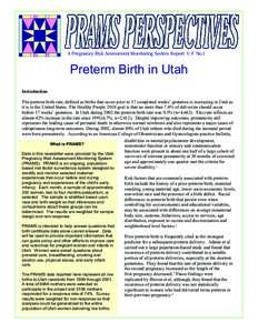 A Pregnancy Risk Assessment Monitoring System Report V.4 No.1  Preterm Birth in Utah Introduction The preterm birth rate, defined as births that occur prior to 37 completed weeks’ gestation is increasing in Utah as it 