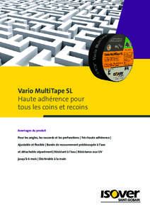 Vario MultiTape SL Haute adhérence pour tous les coins et recoins Avantages du produit Pour les angles, les raccords et les perforations | Très haute adhérence |