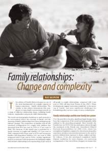 Family relationships: Change and complexity RAE KASPIEW his edition of Family Matters focuses on one of the most fundamental yet complex aspects of human experience – family relationships. The