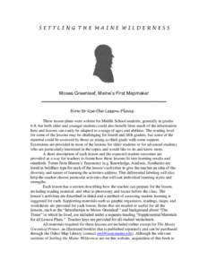 SETTLING THE MAINE WILDERNESS  Moses Greenleaf, Maine’s First Mapmaker ______________________________________________ How to Use the Lesson Plans