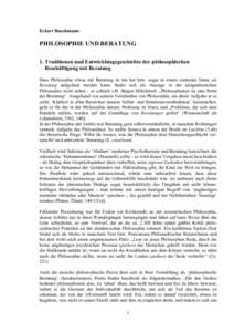 Eckart Ruschmann:  PHILOSOPHIE UND BERATUNG 1. Traditionen und Entwicklungsgeschichte der philosophischen Beschäftigung mit Beratung Dass Philosophie etwas mit Beratung zu tun hat bzw. sogar in einem zentralen Sinne als