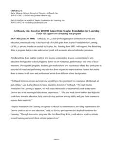 CONTACT: Karla Johnson-Grimes, Executive Director, ArtReach, Inc[removed]x226 or [removed] Zack Littlefield, on behalf of Staples Foundation for Learning, Inc[removed]or zlittlefield@schenkein.