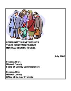 COMMUNITY SURVEY RESULTS YUCCA MOUNTAIN PROJECT MINERAL COUNTY, NEVADA July 2006 Prepared For: