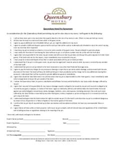 Queensbury Hotel Pet Agreement In consideration for the Queensbury Hotel permitting my pet to also stay in my room, I will agree to the following: .