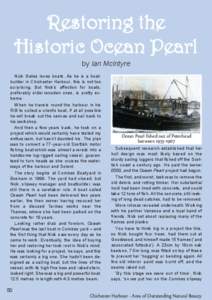 Restoring the Historic Ocean Pearl by Ian McIntyre Nick Gates loves boats. As he is a boatbuilder in Chichester Harbour, this is not too surprising. But Nick’s affection for boats, preferably older wooden ones, is pret