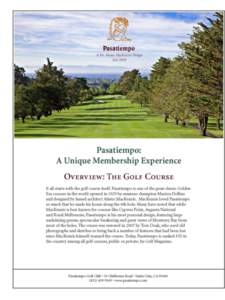An Open Membership Unlike many of the nation’s most esteemed clubs, there is no waiting list at Pasatiempo, and no membership committee screening golfers for a particular type of personality. Instead, membership at Pa