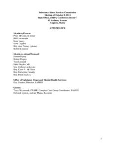 Substance Abuse Services Commission Meeting of October 8, 2014 State Office, DHHS, Conference Room C 41 Anthony Avenue Augusta, Maine ATTENDANCE