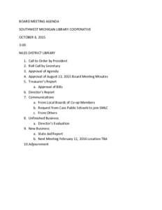 BOARD MEETING AGENDA SOUTHWEST MICHIGAN LIBRARY COOPERATIVE OCTOBER 8, 2015 3:00 NILES DISTRICT LIBRARY 1.