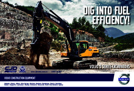 dig into fuel efficiency! Volvo D Series Excavators www.cjdvolvo.com.au