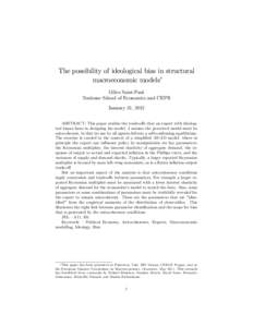 The possibility of ideological bias in structural macroeconomic models Gilles Saint-Paul Toulouse School of Economics and CEPR January 31, 2012 ABSTRACT: This paper studies the trade-o¤s that an expert with ideological 