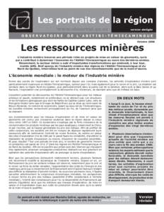 Octobre[removed]Les ressources minières L’industrie minière traverse une période riche en projets de mise en valeur de gisements, cycle qui a contribué à dynamiser l’économie de l’Abitibi-Témiscamingue au cour