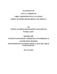 STATEMENT OF NANCY J. GRISWOLD CHIEF ADMINISTRATIVE LAW JUDGE OFFICE OF MEDICARE HEARINGS AND APPEALS  ON