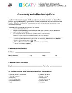    Community Media Membership Form      Any Somerville resident may join SCATV as a Community Media Member ­ for Boston Free 