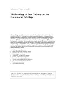 Matteo Pasquinelli The Ideology of Free Culture and the Grammar of Sabotage Abstract. Bringing post-Operaismo into network culture, this text tries to introduce the notion of surplus in a contemporary media debate domina