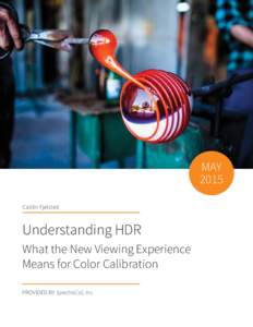 MAY 2015 Caitlin Fjelsted Understanding HDR What the New Viewing Experience