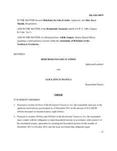 File #[removed]IN THE MATTER between Behchoko Ko Gha K’aodee, Applicant, and Alice Joyce Mantla, Respondent; AND IN THE MATTER of the Residential Tenancies Act R.S.N.W.T. 1988, Chapter R-5 (the 