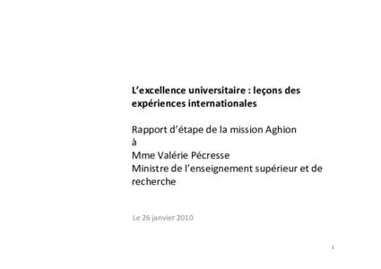 L’excellence universitaire : leçons des expériences internationales Rapport d’étape de la mission Aghion à Mme Valérie Pécresse Ministre de l’enseignement supérieur et de