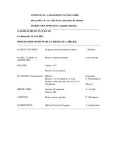 CHOEUR DE LA BASILIQUE NOTRE-DAME BÉATRICE BAILLARGEON, Directrice du choeur PIERRE GRANDMAISON, organiste titulaire ________________________________________________________________________ 2e DIMANCHE DE PÂQUES (B) Le