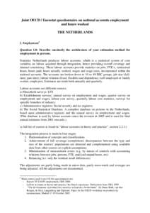 Joint OECD / Eurostat questionnaire on national accounts employment and hours worked THE NETHERLANDS I. Employment1 Question 1.0: Describe succinctly the architecture of your estimation method for employment in persons.