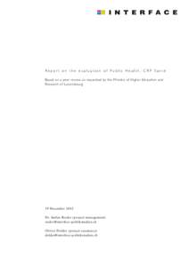 Report on the evaluation of Public Health, CRP Santé Based on a peer review as requested by the Ministry of Higher Education and Research of Luxembourg 19 December 2012 Dr. Stefan Rieder (project management)