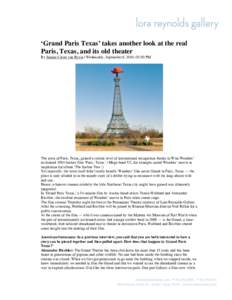 ‘Grand Paris Texas’ takes another look at the real Paris, Texas, and its old theater By Jeanne Claire van Ryzin | Wednesday, September 8, 2010, 03:50 PM The town of Paris, Texas, gained a certain level of internation