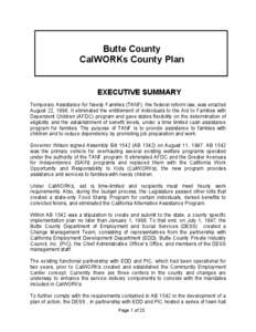 Butte County CalWORKs County Plan EXECUTIVE SUMMARY Temporary Assistance for Needy Families (TANF), the federal reform law, was enacted August 22, 1996. It eliminated the entitlement of individuals to the Aid to Families