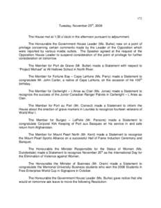 172 Tuesday, November 25th, 2008 The House met at 1:30 o’clock in the afternoon pursuant to adjournment. The Honourable the Government House Leader (Ms. Burke) rose on a point of privilege concerning certain comments m