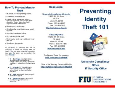 How To Prevent Identity Theft  Be aware of online phishing scams.  Consider a post office box.  Create strong passwords using
