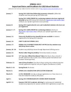 SPRING	
  2013	
   Important	
  Dates	
  and	
  Deadlines	
  for	
  LBJ	
  School	
  Students	
  	
   (taken	
  from	
  the	
  University’s	
  Official	
  Academic	
  Calendar	
  online	
  at:	
  ht