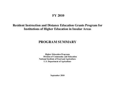 FY 2010 Resident Instruction and Distance Education Grants Program for Institutions of Higher Education in Insular Areas PROGRAM SUMMARY