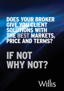 DOES YOUR BROKER GIVE YOU CLIENT SOLUTIONS WITH THE BEST MARKETS, PRICE AND TERMS?