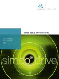 m oti on control  Small servo drive systems More intelligent More efficient Safer