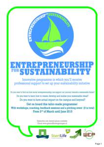 Page 1  INTRODUCTION The aim of the programme Entrepreneurship for Sustainability is to inspire and support students to set up their own sustainability initiative that will have direct positive impact on the campus and 
