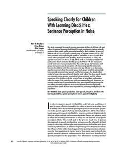 Speaking Clearly for Children With Learning Disabilities: Sentence Perception in Noise Ann R. Bradlow Nina Kraus Erin Hayes