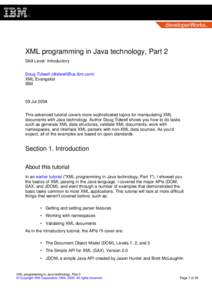 XML programming in Java technology, Part 2 Skill Level: Introductory Doug Tidwell ([removed]) XML Evangelist IBM