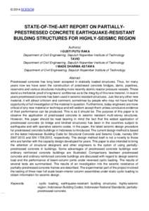 © 2014 SCESCM  STATE-OF-THE-ART REPORT ON PARTIALLYPRESTRESSED CONCRETE EARTHQUAKE-RESISTANT BUILDING STRUCTURES FOR HIGHLY-SEISMIC REGION Author(s) I GUSTI PUTU RAKA