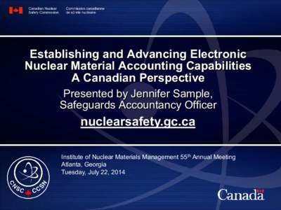 Nuclear technology / Natural Resources Canada / Canadian Nuclear Safety Commission / Nuclear weapons / Nuclear safety / Nuclear material / International Atomic Energy Agency / Nuclear power / Institute of Nuclear Materials Management / Energy / Nuclear physics / Nuclear proliferation