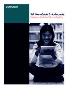 Sell Your eBooks & Audiobooks Multichannel Distribution Platform for Publishers Sell Your eBooks & Audiobooks to thousands of retailers, libraries & schools