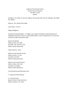 Academy of Dover Charter School Board of Directors Meeting December 2, 2010 Minutes Attendance: Mr. Duffy, Dr. Lane, Mr. Anderson, Mr. Boynton, Mrs. Scott, Mr. Rodriguez, Mrs. Miller, Mr. Williams
