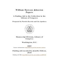 William Dawson Johnston Papers A Finding Aid to the Collection in the Library of Congress Prepared by Patrick Kerwin and Lia Apodoca