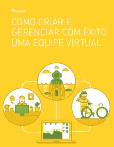 COMO CRIAR E GERENCIAR COM ÊXITO UMA EQUIPE VIRTUAL SUMÁRIO