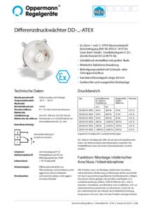 Differenzdruckwächter DD-...-ATEX •	 Ex-Zone 1 und 2 | ATEX-Baumusterprüf­ bescheinigung BVS 06 ATEX E 141X für Gase (kein Staub) | Gerätekategorie II 2G | Zündschutzart EX ia IIB T4 Gb.