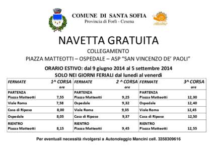 COMUNE DI SANTA SOFIA Provincia di Forlì - Cesena NAVETTA GRATUITA COLLEGAMENTO PIAZZA MATTEOTTI – OSPEDALE – ASP “SAN VINCENZO DE’ PAOLI”