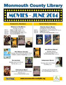 Eastern Branch, Shrewsbury  Headquarters, Manalapan Afternoon at the Movies June 3 June 10