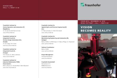 EXHIBITORS HALL 1 | BOOT G 42 VI SI O N 2014  |  NO VEMBER 4 – 6, 2014 MESSE STUTTGART  |  HALL 1  |  BO O T G 42 Fraunhofer Institute for