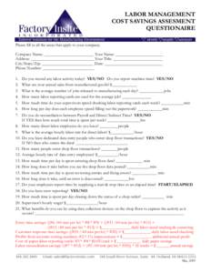 LABOR MANAGEMENT COST SAVINGS ASSESMENT QUESTIONAIRE Please fill in all the areas that apply to your company. Company Name: ________________________ Your Name: _______________________ Address: ___________________________