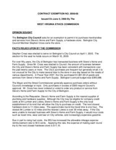 CONTRACT EXEMPTION NO[removed]Issued On June 5, 2008 By The WEST VIRGINIA ETHICS COMMISSION OPINION SOUGHT The Belington City Council asks for an exemption to permit it to purchase merchandise