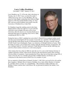 Larry LeRoy Bradshaw November 7, 1940 – January 15, 2013 Larry Bradshaw age 72, of Nevada, died at his home on Tuesday, Jan 15, 2013. Larry was born November 7, 1940 in Iowa City, Iowa, to Arza Bradshaw. He was raised 