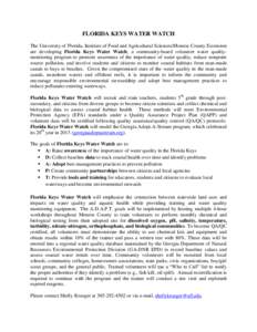 FLORIDA KEYS WATER WATCH The University of Florida, Institute of Food and Agricultural Sciences/Monroe County Extension are developing Florida Keys Water Watch, a community-based volunteer water qualitymonitoring program