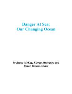 Danger At Sea: Our Changing Ocean by Bruce McKay, Kieran Mulvaney and Boyce Thorne-Miller